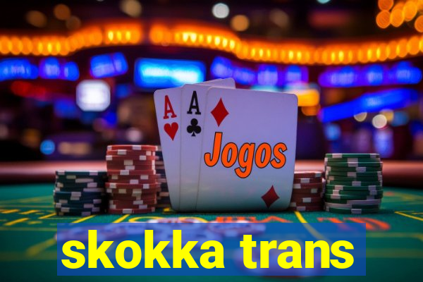 skokka trans